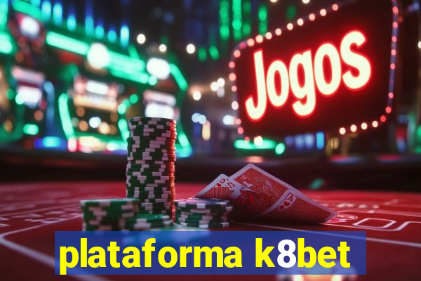 plataforma k8bet